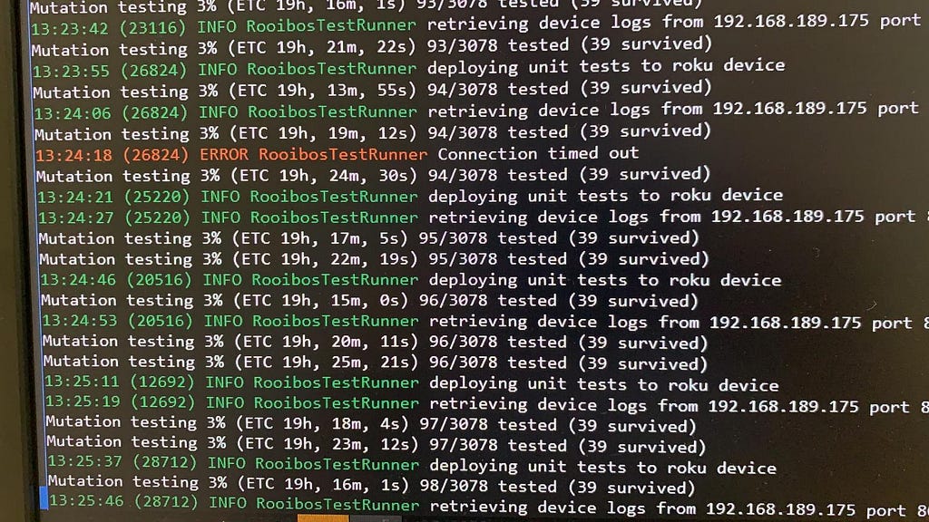 3078 mutations, estimated 19 hours for completion, or until my Roku device melts